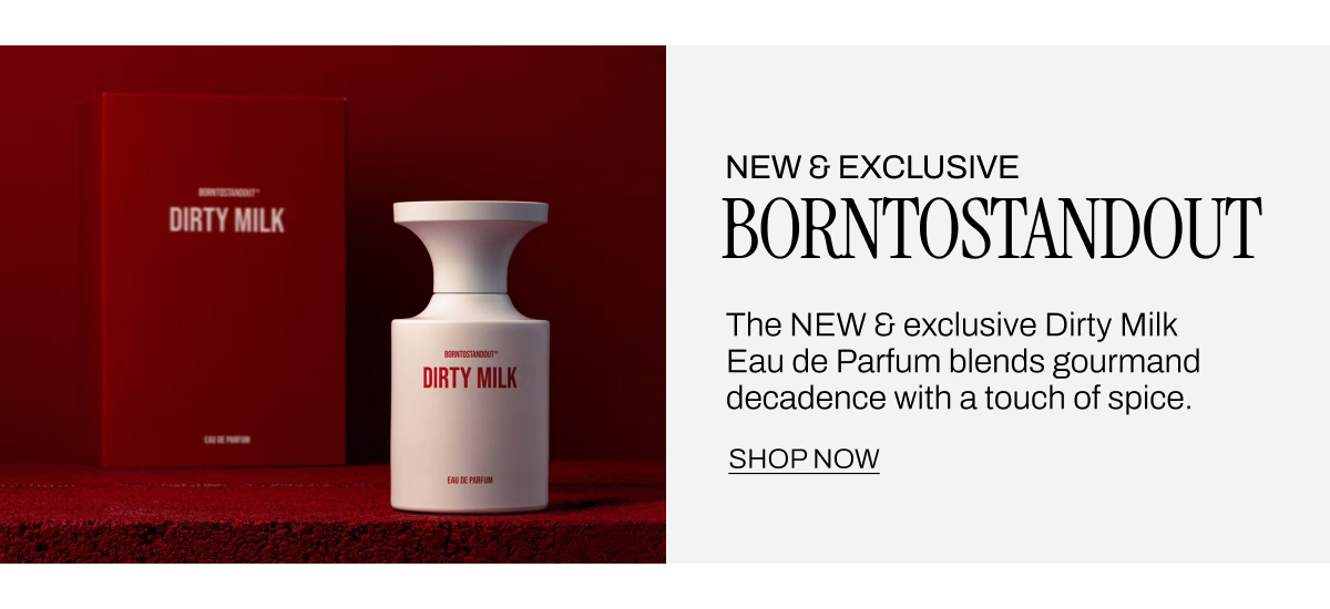NEW & EXCLUSIVE BORNTOSTANDOUT