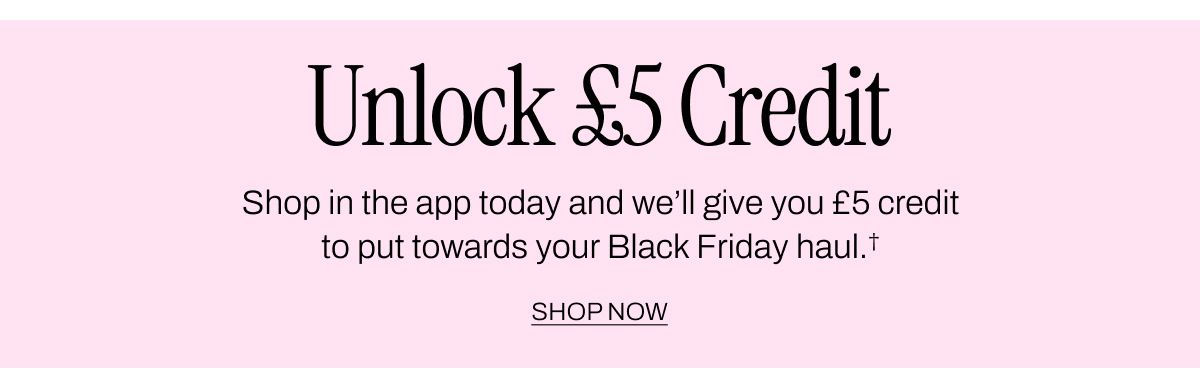 UNLOCK £5 CREDIT