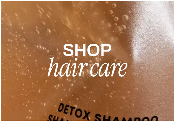 SHOP HAIR CARE