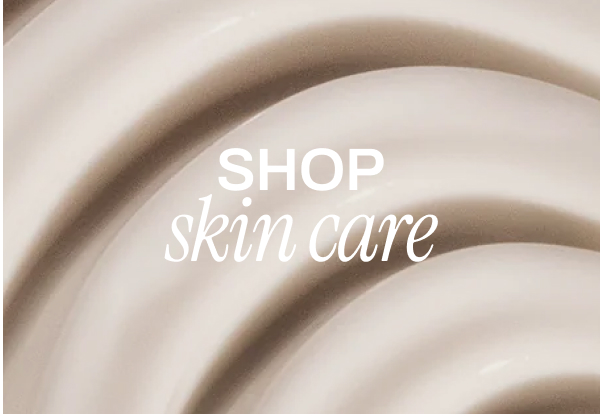 SHOP SKIN CARE