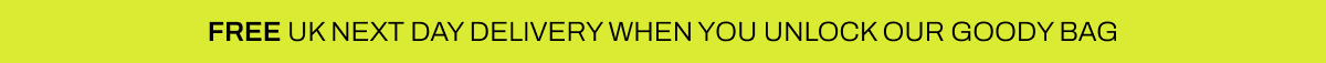 FREE NEXT DAY DELIVERY WHEN YOU UNLOCK GOODY BAG