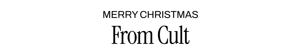 MERRY CHRISTMAS FROM CULT