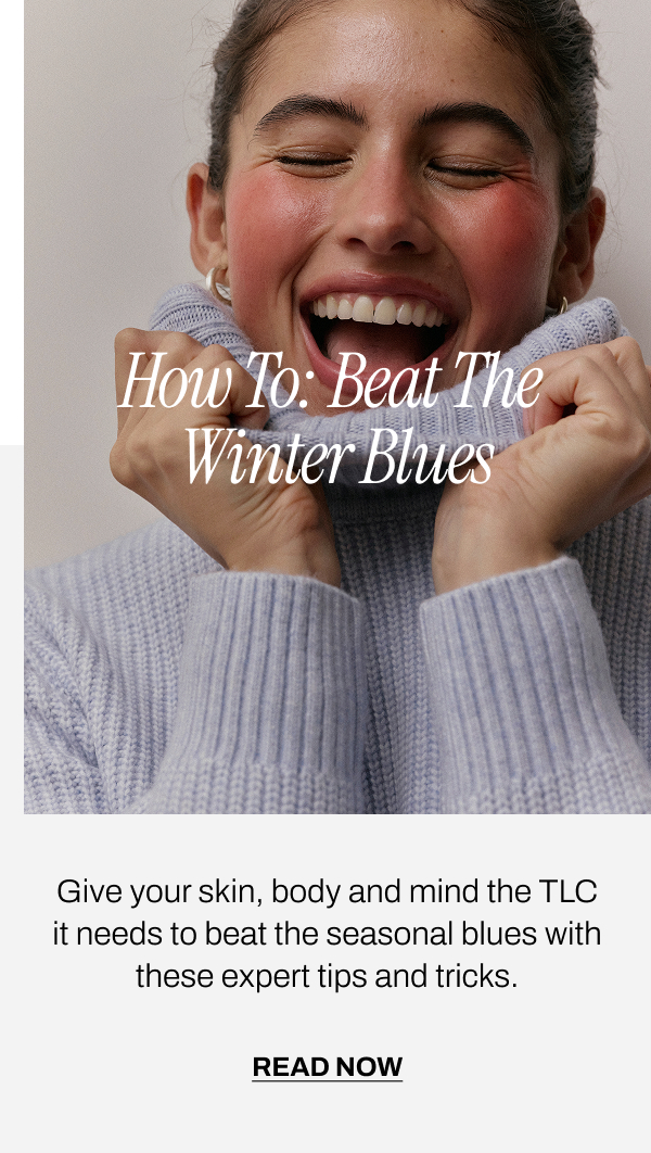 HOW TO: BEAT THE WINTER BLUES