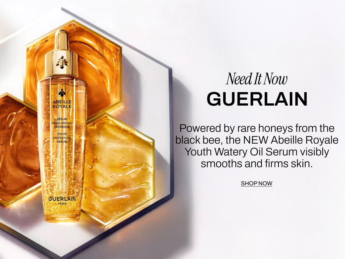 NEED IT NOW GUERLAIN