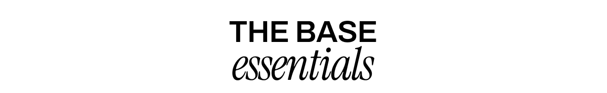 BASE ESSENTIALS