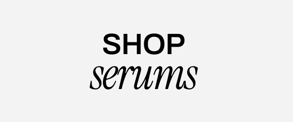 SHOP SERUMS