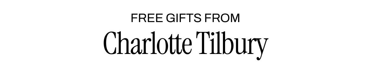 FREE GIFTS FROM CHARLOTTE TILBURY