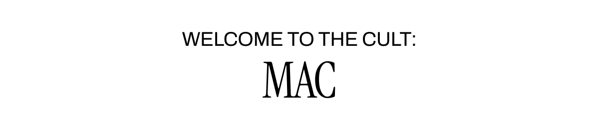 WELCOME TO THE CULT MAC