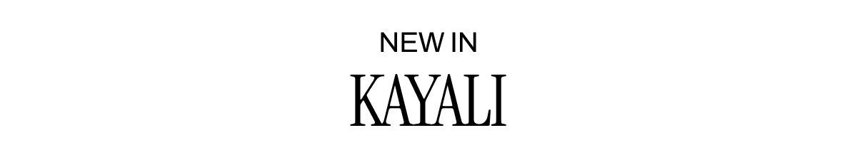 New In KAYALI