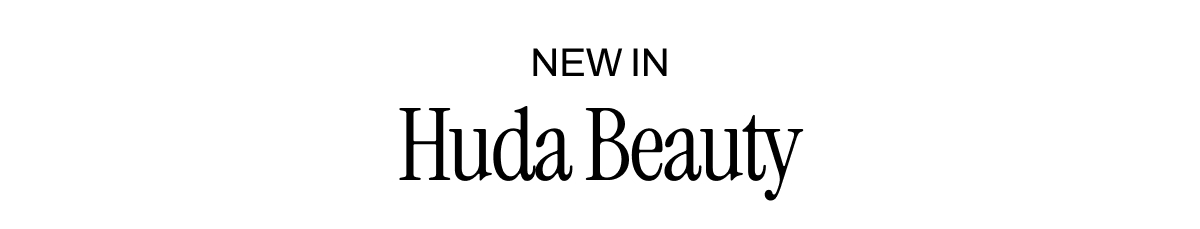 NEW IN HUDA BEAUTY