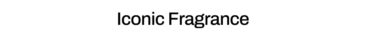 ICONIC FRAGRANCE