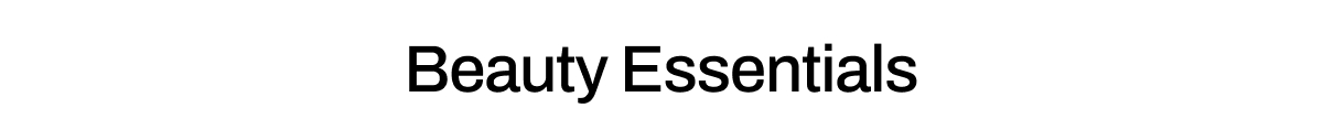 BEAUTY ESSENTIALS