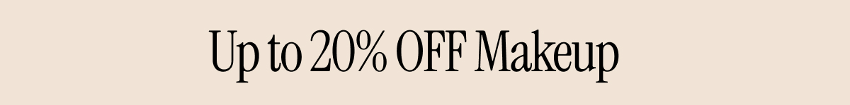 UP TO 20% OFF MAkEUP