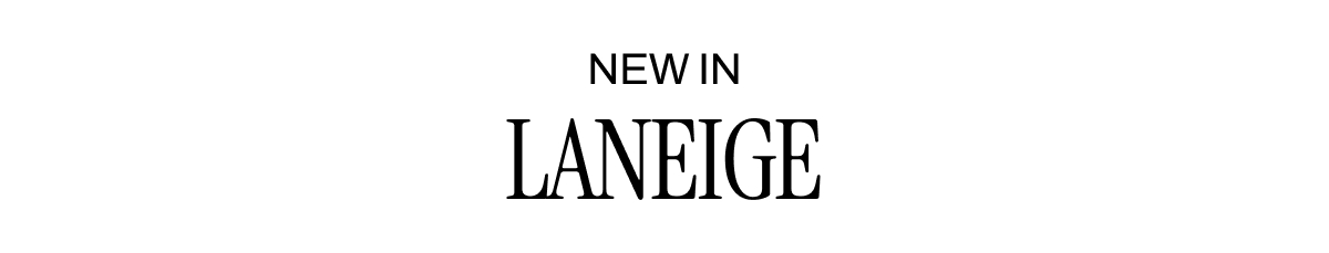 NEW IN LANEIGE