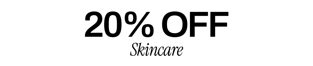 20% OFF SKINCARE