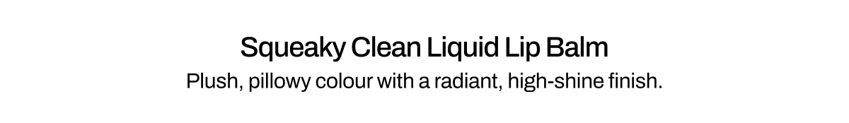 Squeaky Clean Liquid Lip Balm