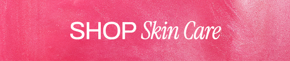 SHOP SKIN CARE