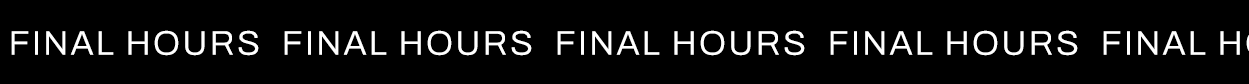 FINAL HOURS