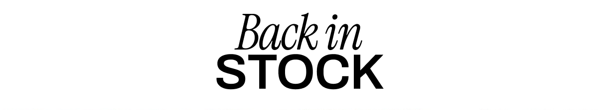 BACK IN STOCK