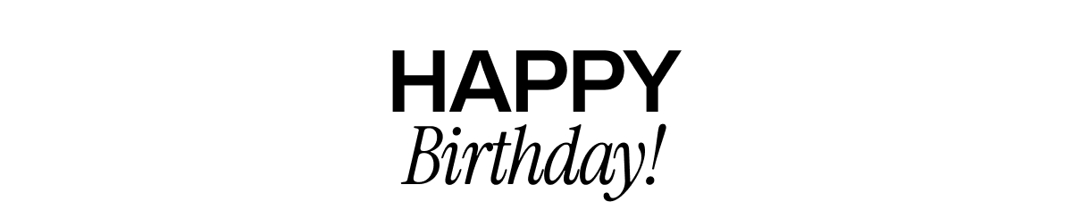 HAPPY BIRTHDAY!