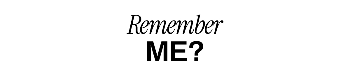 Remember Me?