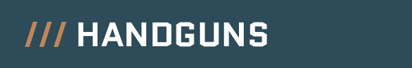 HANDGUNS