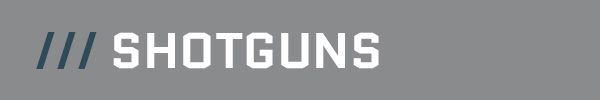 SHOTGUNS