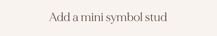 Add a mini symbol stud