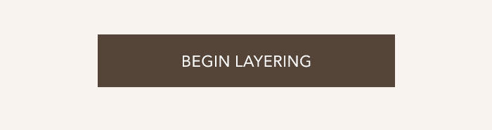 Begin Layering