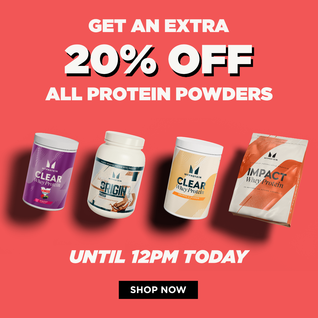 Extra 20% off all protein powders until 12pm