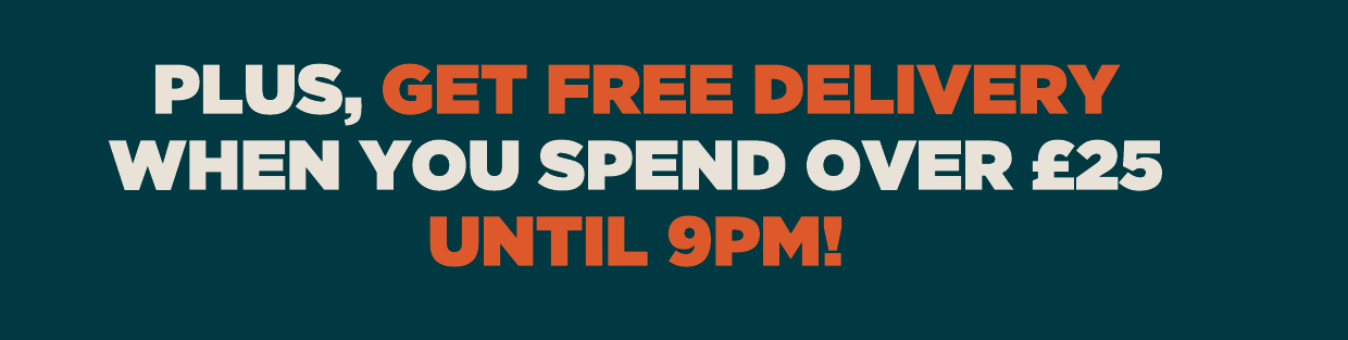 + get FREE delivery when you spend £25 or more