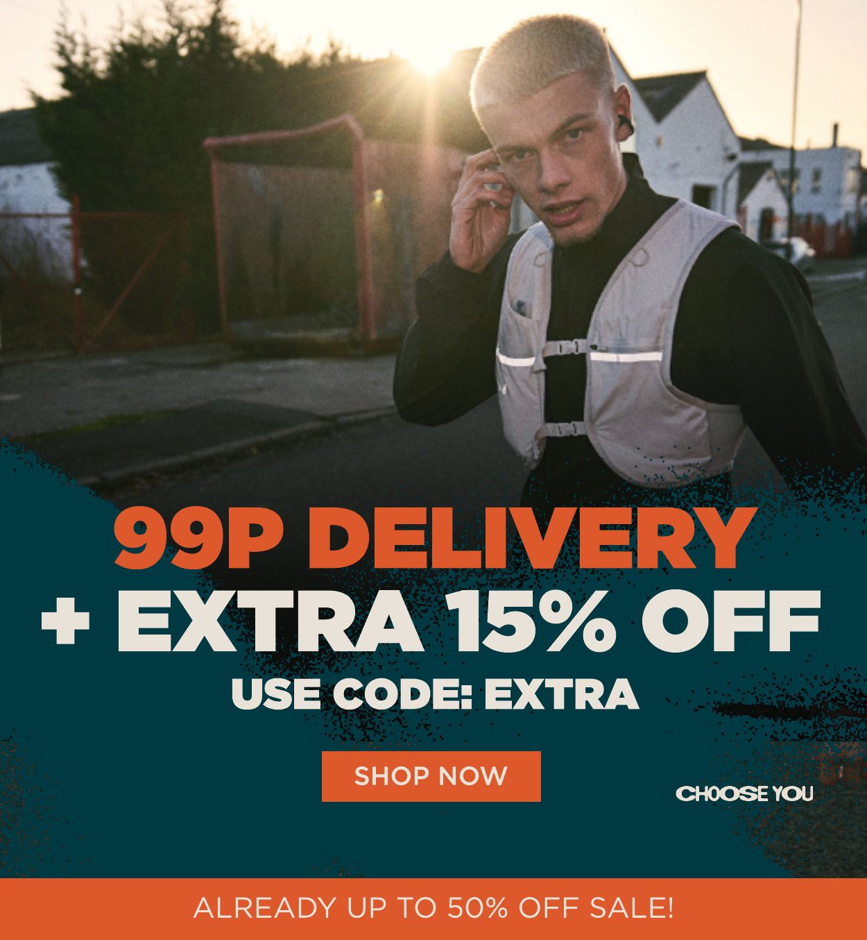 99p delivery + EXTRA 15% off