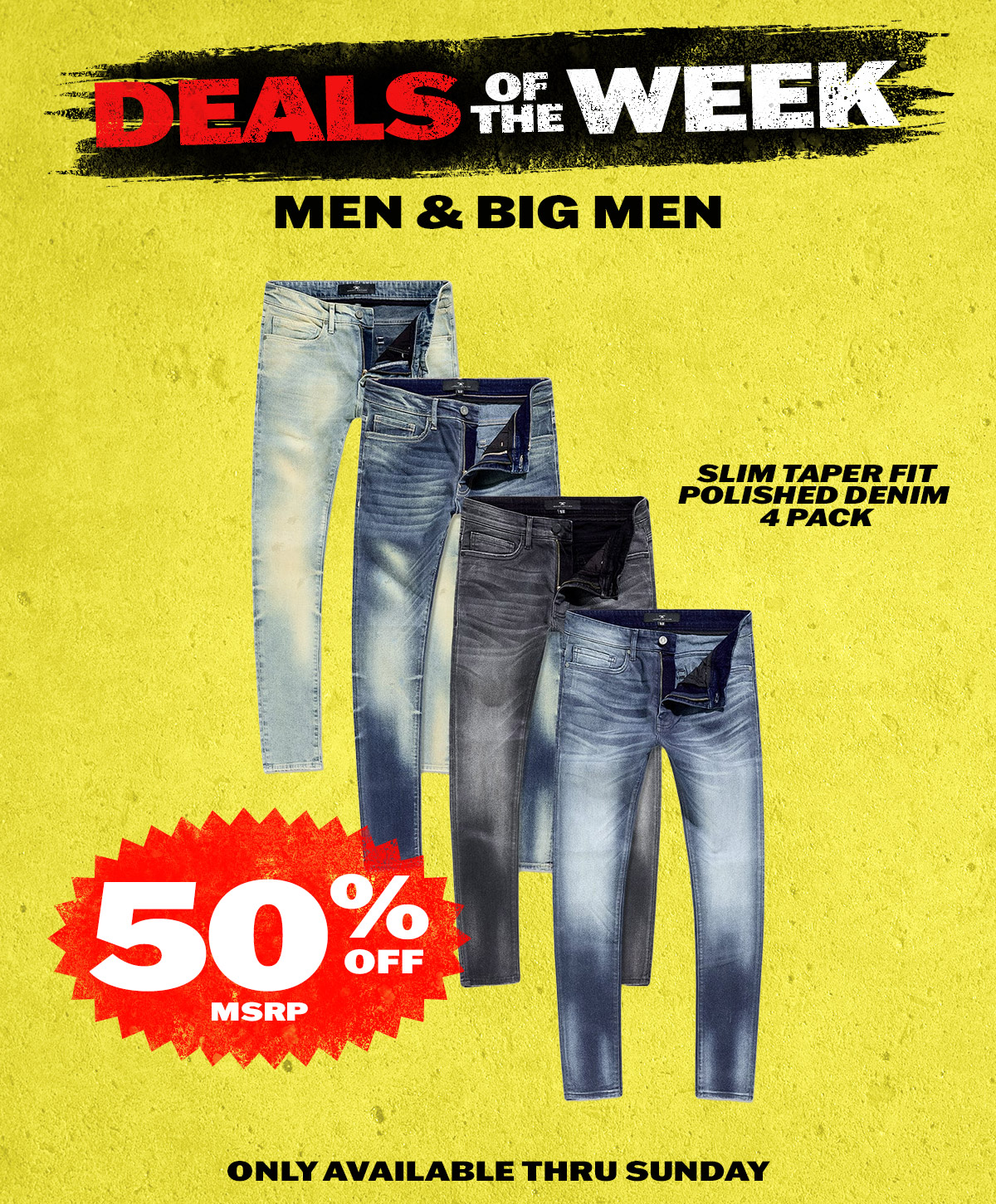 Deals of the Week: Men & Big Men. Polished Denim 4 Pack in Slim Taper Fit