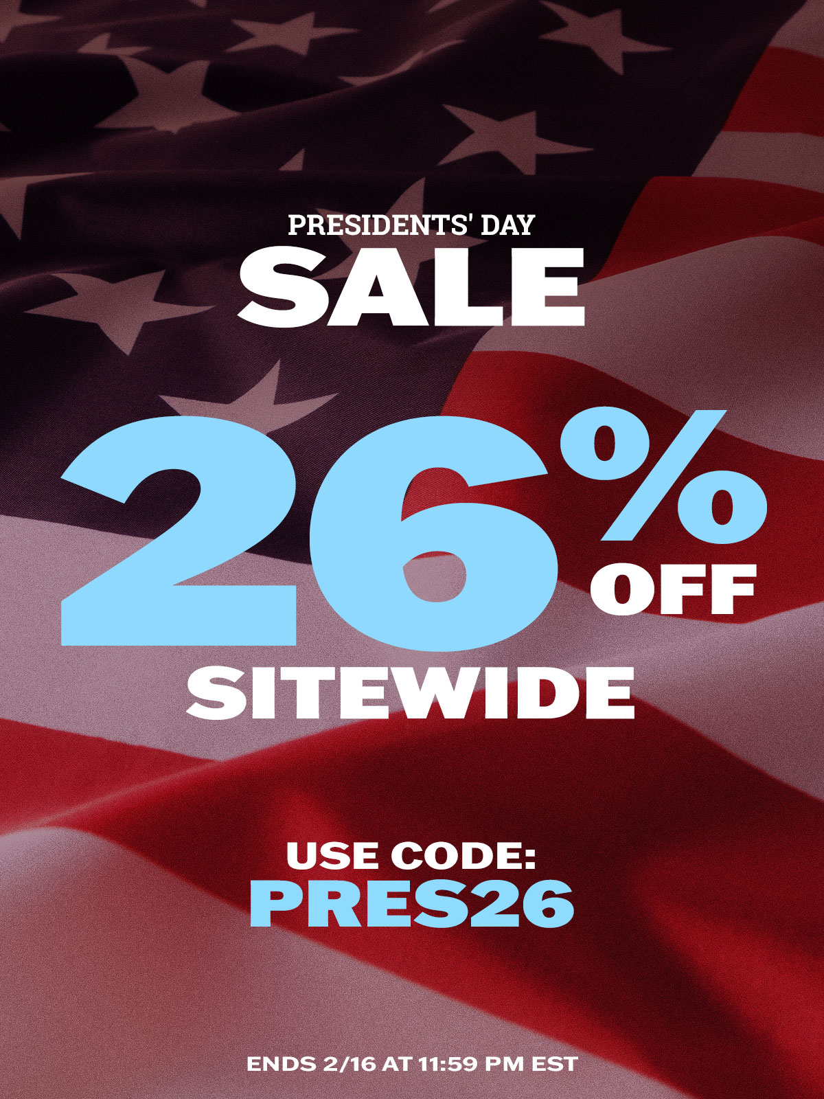 Presidents' Day Sale: 26% off sitewide with code PRES26