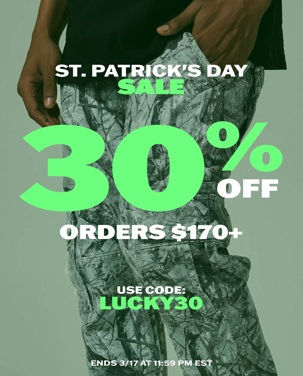 St. Patrick's Day Sale 30% off orders $170+ with code LUCKY30