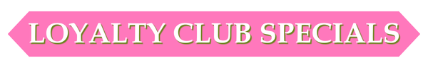 Loyalty Club Specials