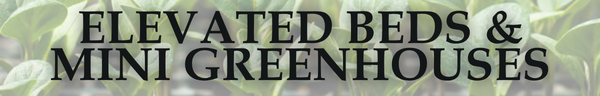 Elevated Beds & Mini Greenhouses Header