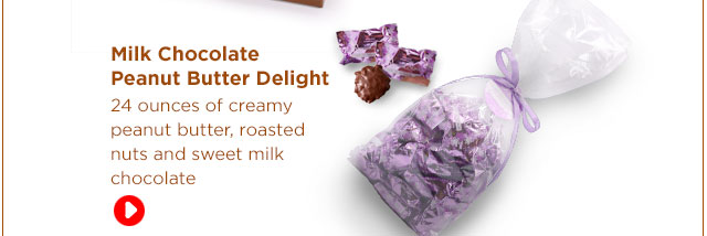 Milk Chocolate Peanut Butter Delight. 24 ounces of Creamy Peanut Butter, Roasted nuts and Sweet Milk Chocolate Shop Now.