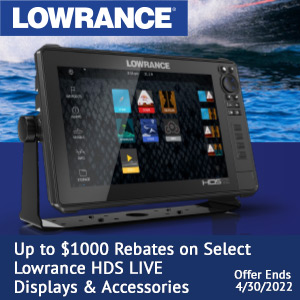 Lowrance Up to $1000 Rebates on Select Lowrance HDS Live Displays & Accessories