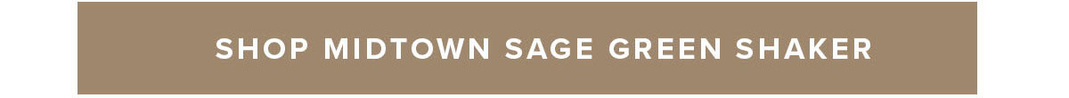Shop Midtown Sage Green Shaker
