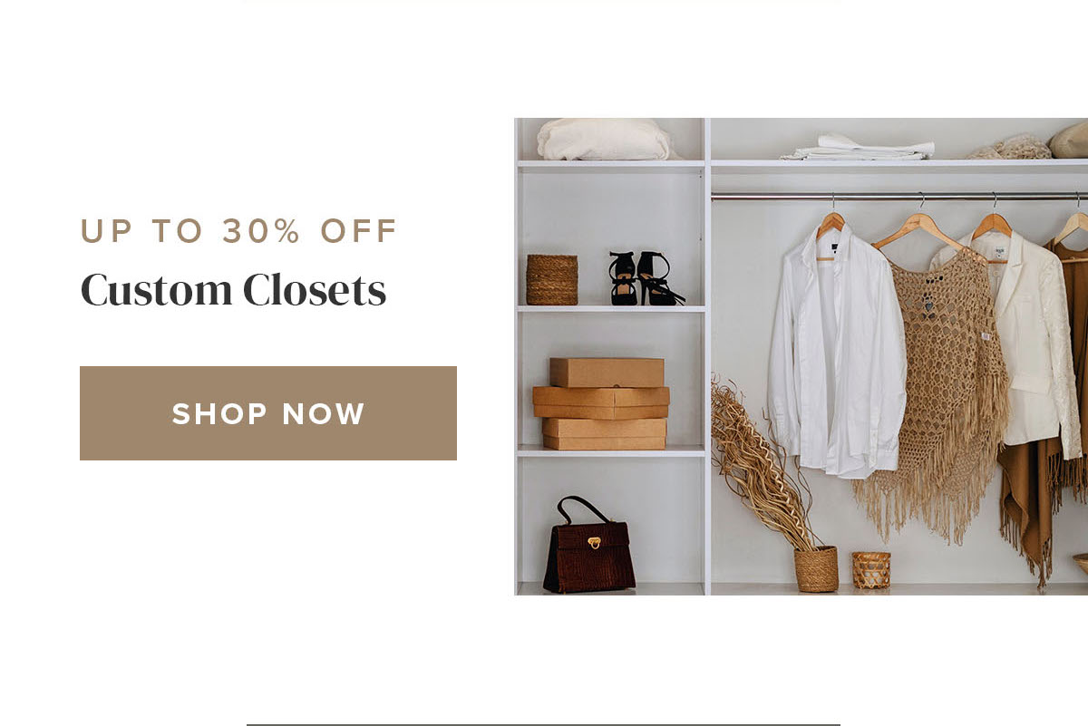 Up to 30 Percent Off Closets