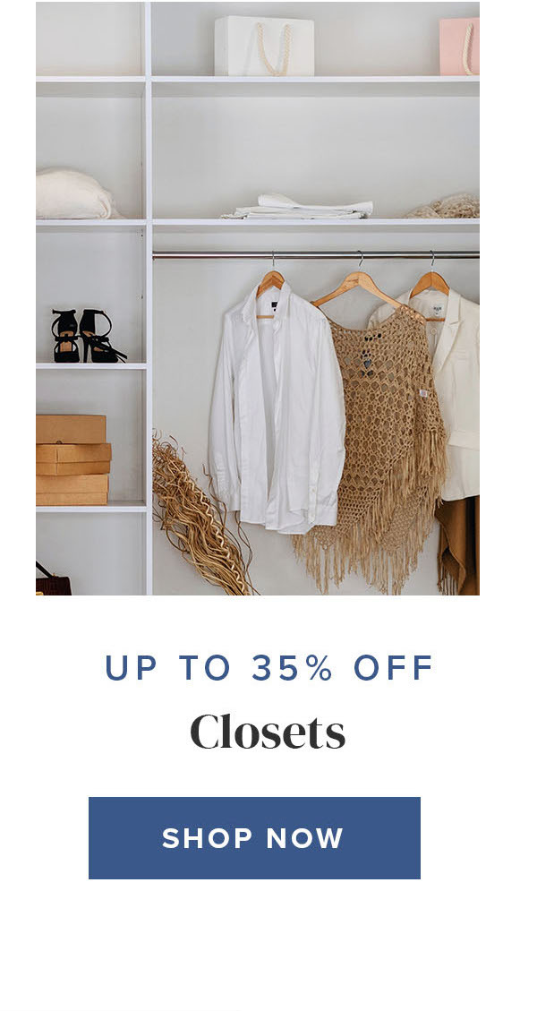 Up to 35 Percent Off Closets