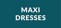MAXI DRESSES
