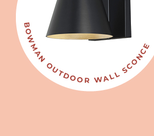 Memorial Day Sale | Best Of | On-sale fixtures and fans with that little something extra. | Shop Bowman Outdoor Wall Sconce