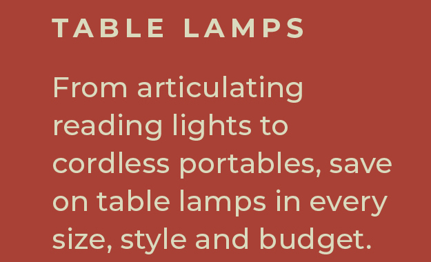 Semi-Annual Sale | Table Lamps | From articulating reading lights to cordless portables, save on table lamps in every size, style and budget. | Shop All