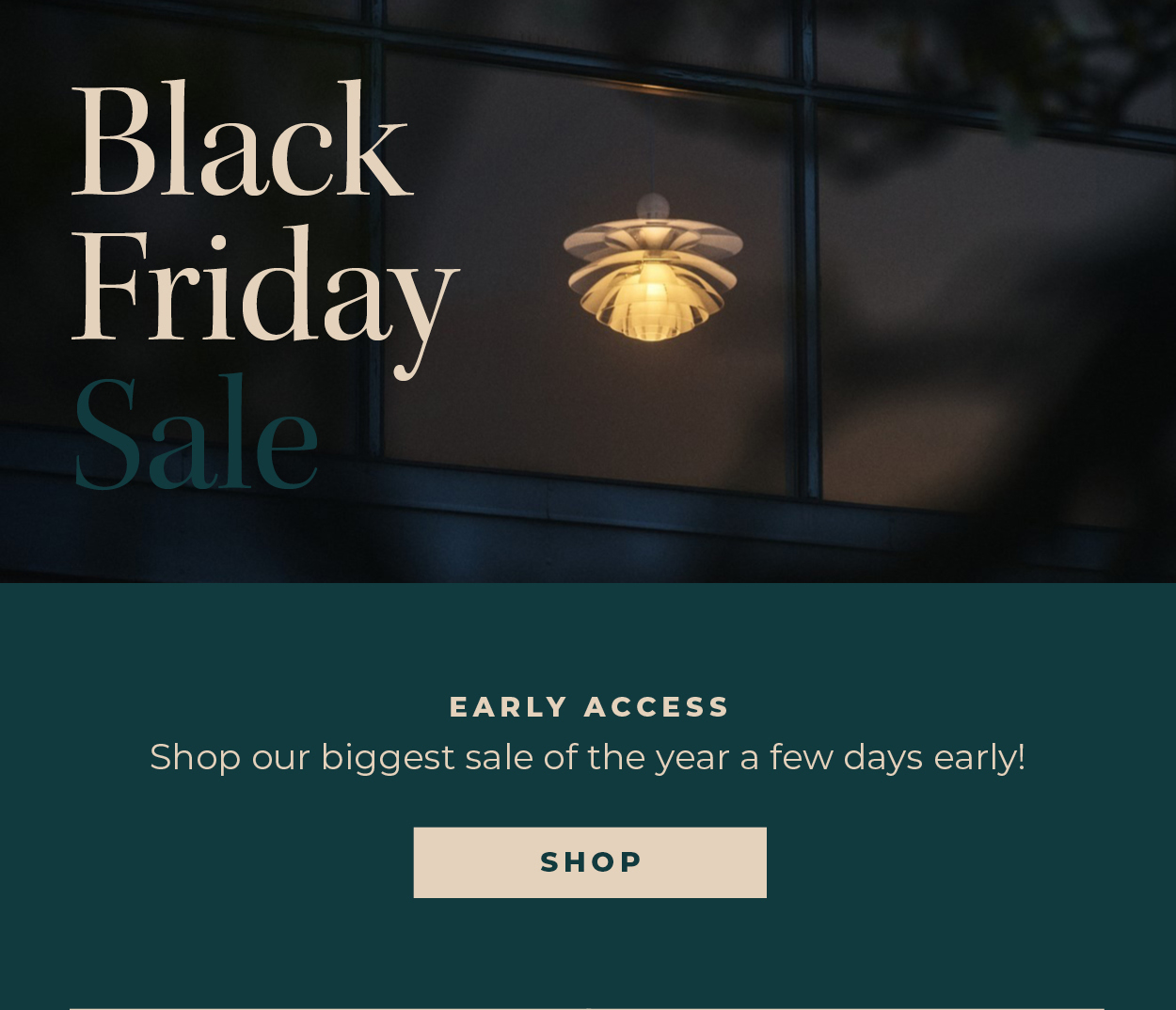 Black Friday Sale | Early Access | Shop our biggest sale of the year a few days early! | Shop