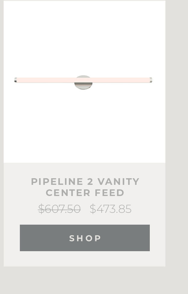 Pipeline 2 Vanity Center Feed