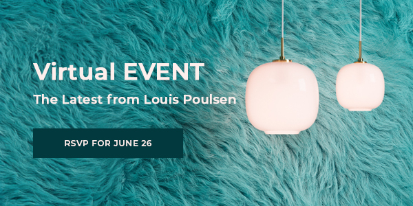 Virtual EVENT | The Latest from Louis Poulsen | RSVP For June 26th