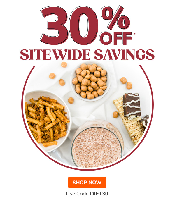 30% Sitewide Savings | Save on shakes, bars, snacks and more! | Use Code DIET30 | SHOP NOW