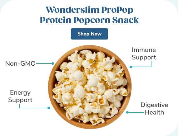 Wonderslim ProPop Protein Popcorn Snack - Non-GMO - Energy Support - Immune Support - Digestive Health SHOP NOW >>